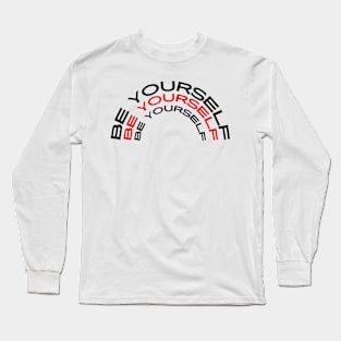 be yourself Long Sleeve T-Shirt